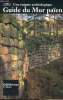 Une énigme archéologique - Guide du Mur Païen. Mantz Francis
