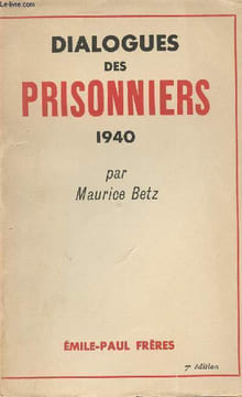 Dialogues des prisonniers - 1940. Betz Maurice