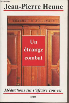 Un étrange combat - Méditations sur l'affaire Touvier. Henne Jean-Pierre
