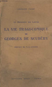 Un Matamore des Lettres : La Vie Tragi-comique de Georges de Scudéry