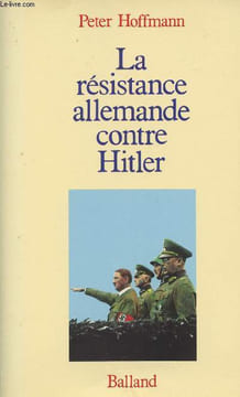La résistance allemande cotre Hitler. Hoffmann Peter