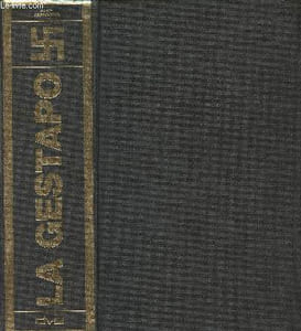 La Gestapo - Atrocités et secrets de l'inquisition nazie