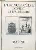 L'encyclopédie Diderot et d'Alembert - Marine : Recueil de planches sur les sciences, les arts libéraux et les arts méchaniques, avec leur ...