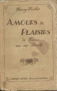 Amours & plaisirs de Paris au XIXe siècle
