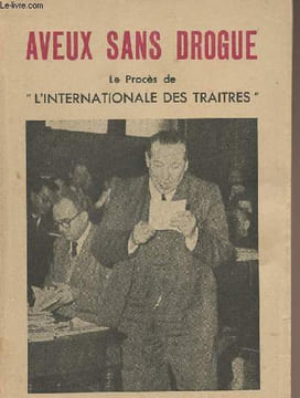 "Aveux sans drogue - Le procès de l'internationale des traitres""". Collerctif
