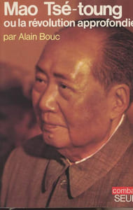 Mao Tsé-toung ou la révolution approfondie