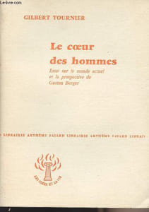 Le coeur des hommes - essai sur le monde actuel et la prospective de Gaston Berger