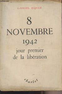 8 novembre 1942 jour premier de la libération
