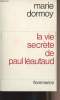 La vie secrète de Paul Léautaud. Dormoy Marie