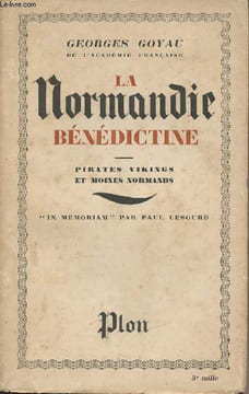 La Normandie Bénédictine - pirates vikings et moines normands. Goyau Georges