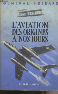 L'aviation des origines à nos jours. Général Hebrard