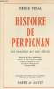 histoire de Perpignan - Des origines aux XIXe siècle. Vidal Pierre