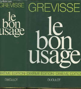 Le bon usage - Grammaire française avec des remarques sur la langue française d'aujourd'hui