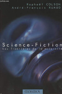 Science-Fiction Les frontières de la modernité. Colson Raphaël/ Ruaud André-François