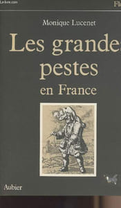 "Les grandes pestes en France - collection ""floréal"""