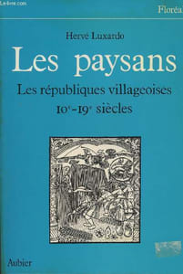 "Les paysans - Les républiques villageoises 10e-19e siècles - collection ""floréal"""