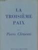 La troisi&egrave;me paix. Cl&eacute;menti Pierre
