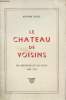 Le château de voisins - ses seigneurs et ses hôtes 1663-1963. Fertel Bernard