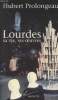 Lourdes, sa vie, ses oeuvres. Prolongeau Hubert