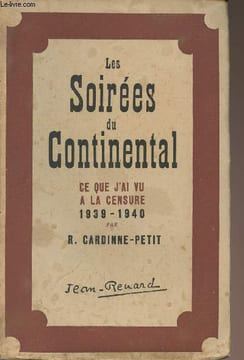 Les soirées du continental - ce que j'ai vu à la censure 1939-1940. Cardinne-Petit R.