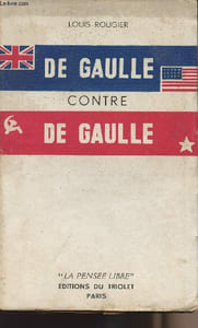 "De Gaulle contre de Gaulle - collection ""la pensée libre"""