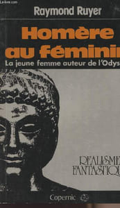 "Homère du féminin - La jeune femme auteur de l'Odyssée - collection ""réalisme fantastique"""