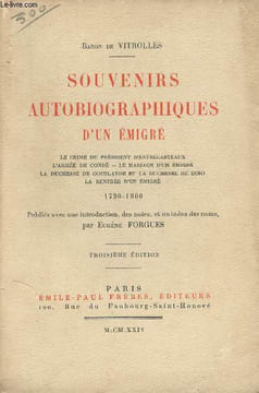 Souvenirs autobiographiques d'un émigré - Le crime du président d'entrecasteaux, l'armée de Condé, le mariage d'un émigré, la duchesse de Courlande et ...
