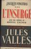 Jacques Vingtras - L'insurgé Tome 3. Vallès Jules