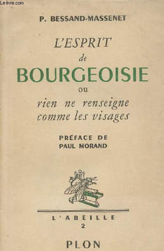 "L'esprit de Bourgeoisie ou rien ne renseigne comme les visages - collection ""l'abeille"" n°2". Bessand-Massenet P.