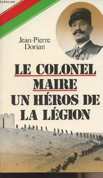 Le colonel Maire : Un héros de la légion. Dorian Jean-Pierre