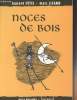 "Noces de bois - collection ""noirs dessins""". Fétis Laurent / Lizano Marc