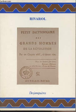 "Petit dictionnaire des grands hommes de la révolution par un citoyen actif, ci-devant rien - collection ""XVIIIe siècle""". Rivarol