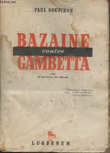 Bazaine contre Gambetta ou le procès de Riom