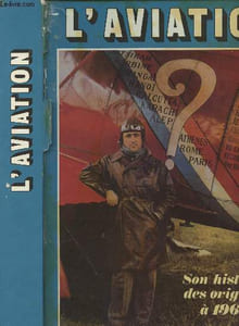 L'Aviation - son histoire, des origines à 1960
