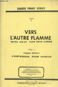 Cahier 1 - Vers l'autre flamme - Après seize mois dans l'U.R.S.S. Vol.I Confession pour vaincus