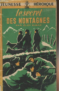 "Le secret des montagnes - collection ""France d'abord-jeunesse héroique"""