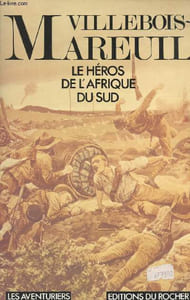 "Bernard Lugan présente Villebois-Mareuil - Le la Fayette de l'Afrique du Sud - collection ""Aventure et aventuriers"""
