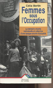 Femmes sous l'occupation - La mémoire vivante individuelle et collective d'une époque encore d'actualité
