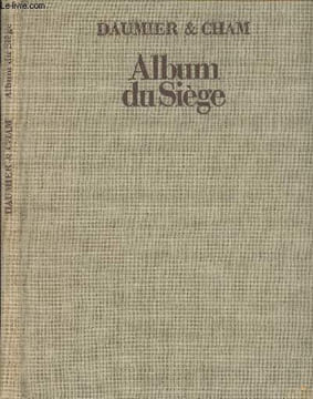 "Album du siège - Recueil de caricatures publiées pendant le siège de Paris (1870-1871) dans le Charivari. - collection ""les caricaturistes du XIXe ...