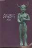 Ancient Cypriote Art - Catalogue of the exhibition. Collectif