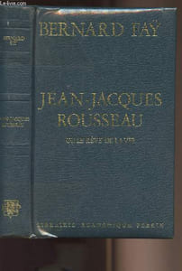 Jean-Jacques Rousseau ou le rêve de la vie