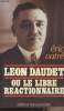 Léon Daudet ou le libre réactionnaire. Vatré Eric