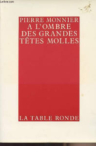 A l'ombre des grandes têtes molles