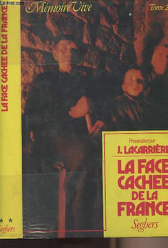 La face cachée de la France - Mémoire vive Tome 2. Lacarrière J. / De Smedt Marc