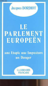 Le parlement européen - Une utopie une imposture un danger