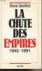 La chutes des empires 1945-1991. Sédillot René