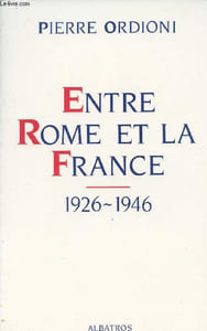 Entre Rome et la France 1926-1946 - Un catholique dans la tempête