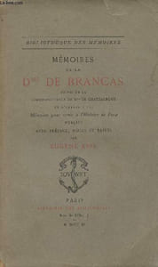 Mémoires de la Dsse De Brancas suivis de la Correspondance de Mme de Chateauroux et d'extraits des Mémoires pour servir à l'histoire de Perse