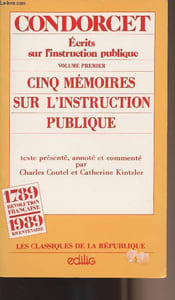 "Ecrits sur l'instruction publique - volume premier : cinq mémoires sur l'instruction publique - ""Les classiques de la république"""