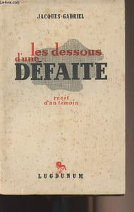 Les dessous d'une défaite - récit d'un témoin